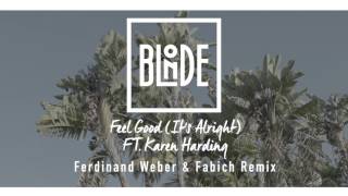 Blonde  Feel Good Its Alright Ferdinand Weber amp Fabich Remix [upl. by Nirrol]