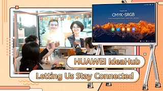 HUAWEI IdeaHub  Letting Us Stay Connected [upl. by Ailla]