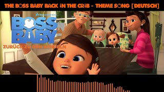 The Boss Baby Back in the crib  Theme Song  Song 🎶  Deutsch [upl. by Yerdna]