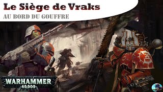 Warhammer 40 000 Le Siège de Vraks Au bord du Gouffre [upl. by Mccallion318]