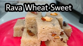 Rava Sweet Wheat Rava Sweet  Sweet Recipe  Zuha Kitchen [upl. by Ysle252]