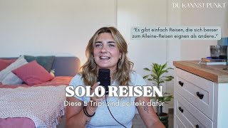 SOLO REISEN  Diese 5 Trips sind perfekt fürs AlleineReisen [upl. by Ayerdna414]