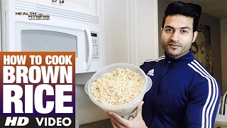 How to cook BROWN RICE  Guru Mann  Health amp Fitness [upl. by Dnalerb]