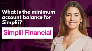 What is the minimum account balance for Simplii [upl. by Blisse]