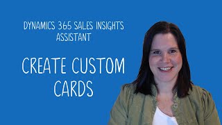 How to Create Custom Insight Cards  Dynamics 365 Sales Insights [upl. by Htiekram893]