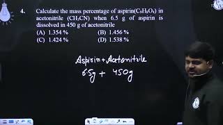 Calculate the mass percentage of aspirinC9H8O4 in acetonitrile CH3CN when 65 g of aspirin i [upl. by Parshall]