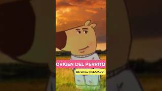 ✅️ CUAL ES EL ORIGEN DEL PERRO RELAJADO 🐶  Origen de Dog Chill 🐕 DogChill [upl. by Nyledam]