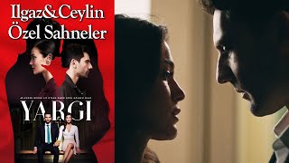 Yargı 51 Bölüm  Ilgaz amp Ceylin Özel Sahneler👩‍❤️‍👨❤️ [upl. by Ursulina]