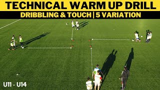 Technical FootballSoccer Warm Up Drills Dribbling amp Touch  5 Variation  U10  U14 [upl. by Nnairret]