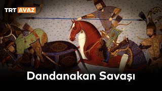 Dandanakan Savaşı [upl. by Stimson607]