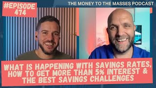 Podcast Ep 474  Savings rates latest getting more than 5 interest amp the best savings challenges [upl. by Aihn]