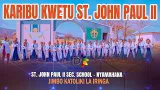 KARIBU KWETU MTUNZI EJ MRIMA WAIMBAJI ST JOHN PAUL II SEC SCHOOL CHOIR NYAMAHANA IRINGA [upl. by Schild788]