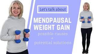 Menopausal Weight Gain  Possible Causes  Solutions [upl. by Irab320]