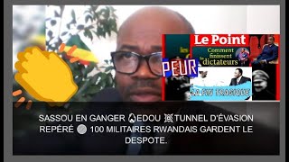 SASSOU EN DANGER 🔥EDOU 💥TUNNEL DÉVASION REPÉRÉ 🔴 100 MILITAIRES RWANDAIS GARDENT LE DESPOTE [upl. by Oilerua183]