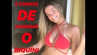 5 MANEIRAS DE AMARRAR O BIQUÍNI  VERÃO 2019 [upl. by Drugge]