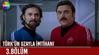 Türkün Uzayla İmtihanı  3 Bölüm FULL HD [upl. by Najram589]