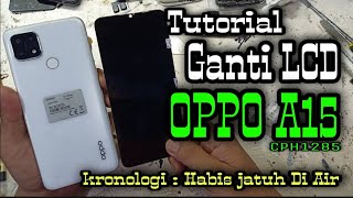 Tutorial Ganti Lcd Oppo A15  How To Replace The OPPO 15 Lcd [upl. by Noimad]