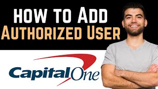 ✅ How To Add Authorized User on Capital One Full Guide [upl. by Ueik]