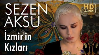 Sezen Aksu  İzmirin Kızları Official Audio [upl. by Eiramyllek]