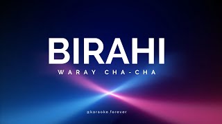 Birahi  Waray Waray Cha Cha  Karaoke [upl. by Ahsinel]