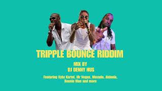 Tripple Bounce Riddim mix by DJ DENNY HUS ft Vybz Kartel Mr Vegas Mavado Aidonia Beenie Man [upl. by Gibun719]