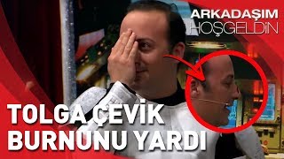 Arkadaşım Hoşgeldin  Tolga Çevik Burnunu Yardı [upl. by Saber]