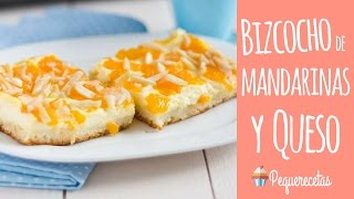 BIZCOCHO DE QUESO Y MANDARINAS  RECETA FÁCIL  PEQUERECETAS [upl. by Halika776]