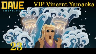 Dave the Diver 🤿 23 quotVIP Vincent Yamaoka ✅quot Lets Play Gameplay German Deutsch [upl. by Donoho]