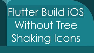 Flutter Build iOS Without Tree Shaking Icons [upl. by Hgielrac]