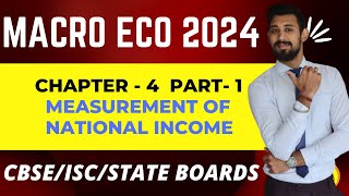 Measurement of National Income  Chapter 4  Class 12  Part 1  Macro economics [upl. by Oznofla]