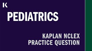 NCLEX Practice Question  Pediatrics [upl. by Janot282]