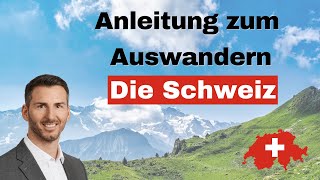 Anleitung zum Auswandern in die Schweiz  Ein Überblick  deine3ach [upl. by Fredi]