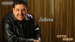 Otto Serge  Señora Audio Oficial [upl. by Marylinda]