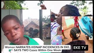 Insecurity In Eke Woman Narrates Ordeal Of Kidnap Victims To Government  Eke TV [upl. by Yecart]