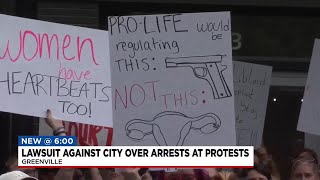 Protesters arrested during Greenville abortion protest file lawsuit against city [upl. by Nifares]