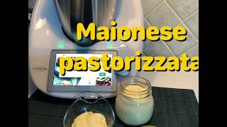 Maionese pastorizzata ricetta Bimby [upl. by Nakhsa]