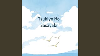 Tsukiyo No Sasayaki [upl. by Ardith]