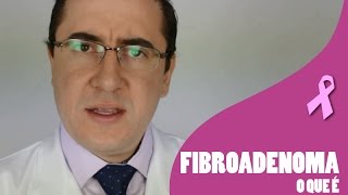 Fibroadenoma  O que é [upl. by Aihsiyt]