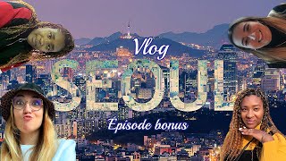 VLOG SEOUL  Épisode Bonus 4 [upl. by Anitselec]