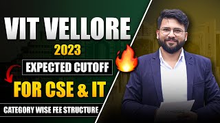 VIT Vellore Expected Cutoff 2023  Fees Placement CSE IT Cutoff  VITEEE Admission  VITEEE 2023 [upl. by Rotman244]