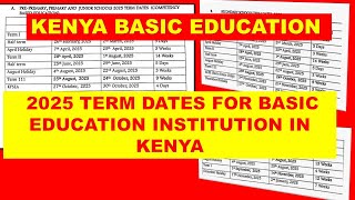 TERM DATES FOR BASIC EDUCATION INSTITUTIONS IN KENYA 2025 [upl. by Halsey39]