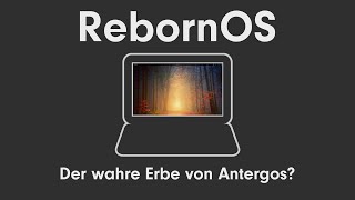 RebornOS – nutzerfreundliches Arch Linux Derivat und wahrer Erbe von Antergos [upl. by Cob]