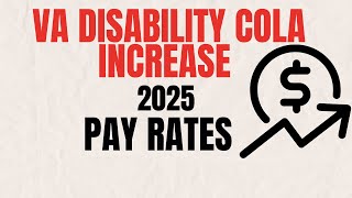 VA Disability COLA Increase 2025 New Rates amp What You Need to Know [upl. by Iramat]