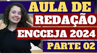 AULA DE REDAÇÃO ENCCEJA 2024PARTE 02 [upl. by Spiegel]