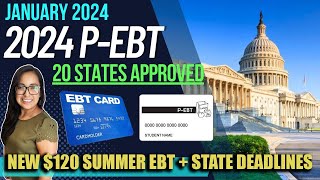 NEW 2024 PEBT UPDATE JANUARY 20 STATES APPROVED NEW 120 SUMMER EBT 2024  State Deadlines [upl. by Aliakam]