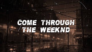 The Weeknd  Come Through Lyrics [upl. by Ikcin]