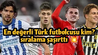 💥 En değerli Türk futbolcuların sıralaması şaşırttı futbolcu [upl. by Novello]