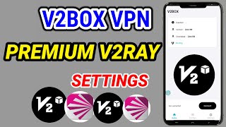 How to setup v2box VPN with premium v2ray settings for secure browsing tutorial [upl. by Glaser685]