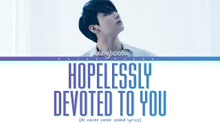 JUNGKOOK AI  HOPELESSLY DEVOTED TO YOU  By Olivia NewtonJohn  color coded lyrics [upl. by Brocky]