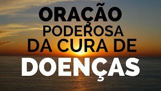 Oração Poderosa da cura de doenças [upl. by Reinwald]